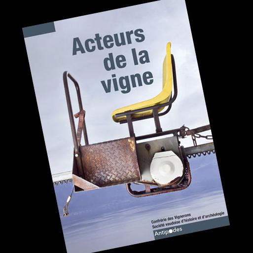 Le livre "Acteurs de la Vignes", écrit par Sabine Caruzzo-Frey et Isabelle Raboud. [Antipodes - DR]