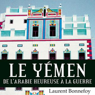 Couverture du livre "Le Yémen" écrit par Laurent Bonnefoy. [Fayard - DR]