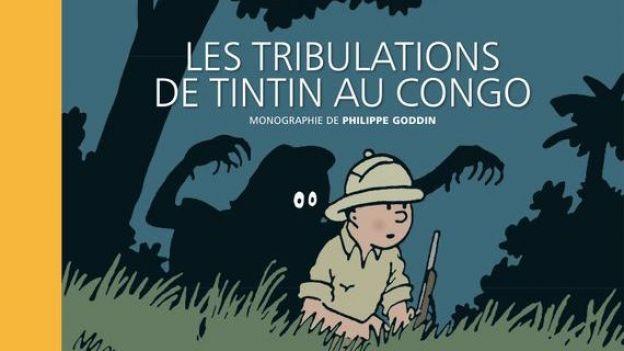 "Les tribulations de Tintin au Congo" ambitionne de remettre le deuxième album du reporter à la houpette dans son époque. [Casterman - Philippe Goddin/Hergé]