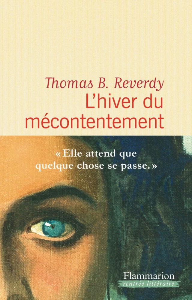 La couverture du livre de Thomas B. Reverdy, "L'hiver du mécontentement". [Thomas B. Reverdy, Flammarion, 2018]