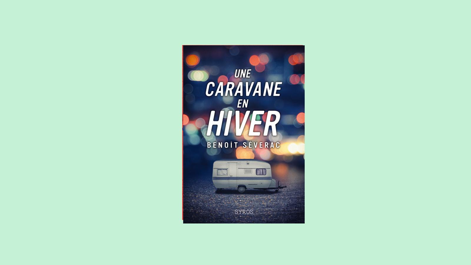 Une caravane en hiver, un livre de Benoît Séverac sélectionné pour le Prix RTS Littérature Ados 2019. [RTS - Syros]