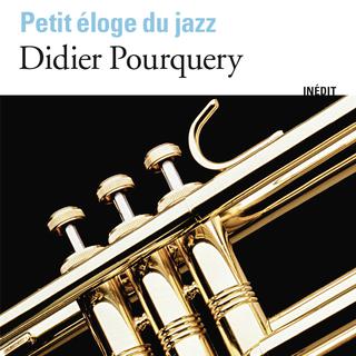 La couverture de "Petit éloge du jazz", de Didier Pourquery.
folio
gallimard [gallimard - folio]