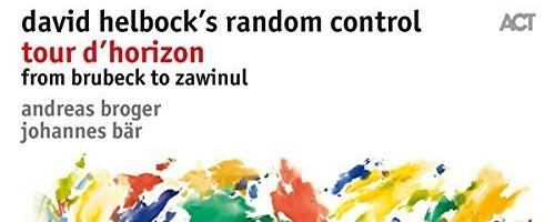 La couverture de Random Control, "Tour d’Horizon - from Brubeck to Zawinul" de David Helbock. [Act - DR]