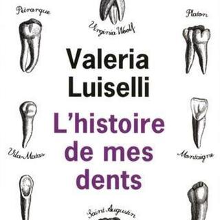 Couverture du livre "L'histoire de mes dents" de Valeria Luiselli. [Editions de l'Olivier]