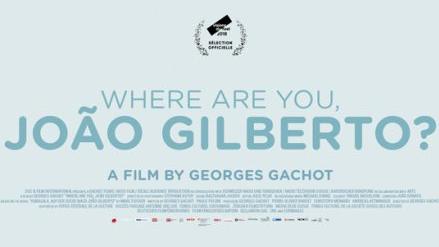 L'affiche du film "Where are you, João Gilberto?" [DR]