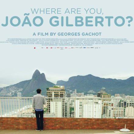 L'affiche du film "Where are you, João Gilberto?" [DR]
