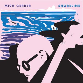 Couverture de l'album "Shoreline" de Mich Gerber. [michgerber.ch]
