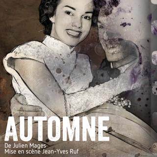 Affiche du spectacle "Automne" de Julien Mages, mise en scène de Jean-Yves Ruf. [grutli.ch - DR]