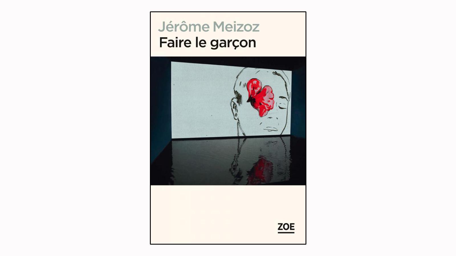 La couverture du livre "Faire le garçon" de Jérôme Meizoz. [Editions Zoé]