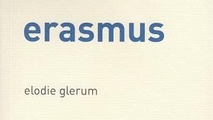 La couverture du livre "Erasmus" dʹElodie Glerum. [Editions d'autre part]