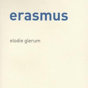 La couverture du livre "Erasmus" dʹElodie Glerum. [Editions d'autre part]
