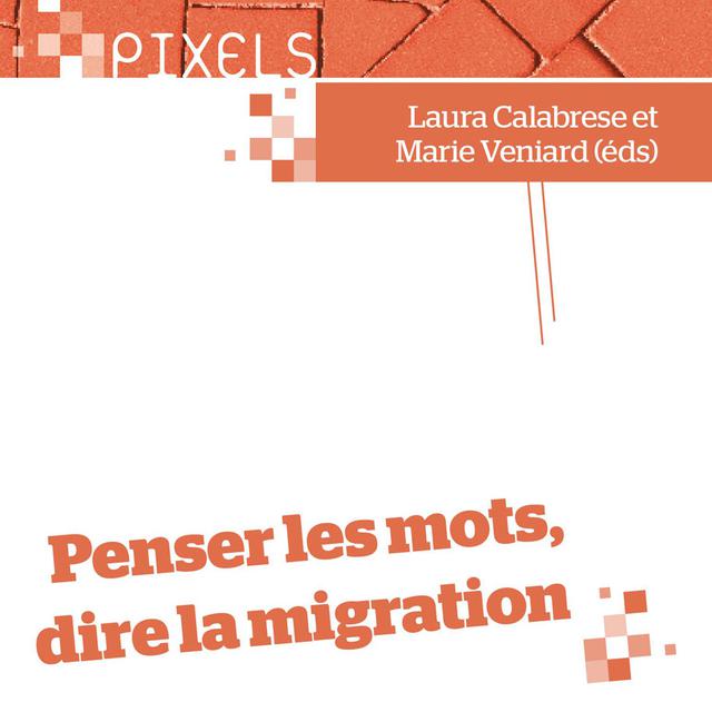 Couverture du livre "Penser les mots, dire la migration", écrit par Marie Veniard. [Editions Academia - DR]