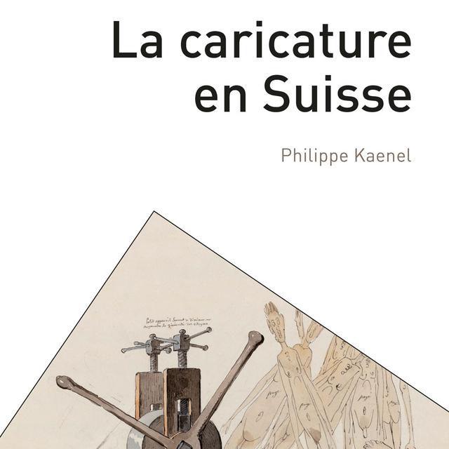 Couverture du livre "La caricature en Suisse", écrit par Philippe Kaenel. [PPUR - DR]