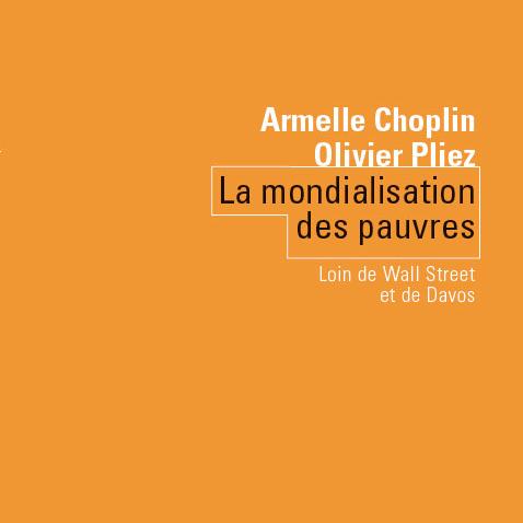 Couverture du livre "La mondialisation des pauvres" écrit par Armelle Choplin. [Editions du Seuil - DR]