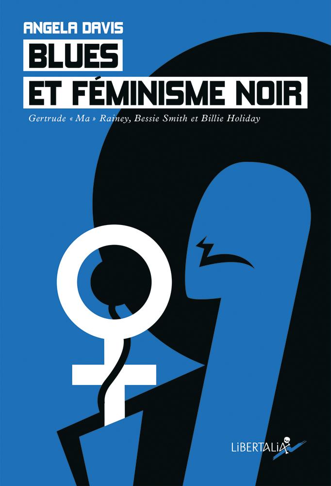 "Blues et féminisme noir" d'Angela Davis. [Libertalia]