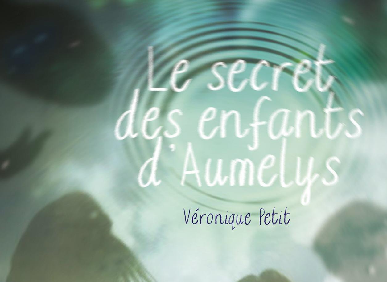 Le secret des enfants d'Aumelys, un ouvrage de Véronique Petit. [Oskar Editeur]