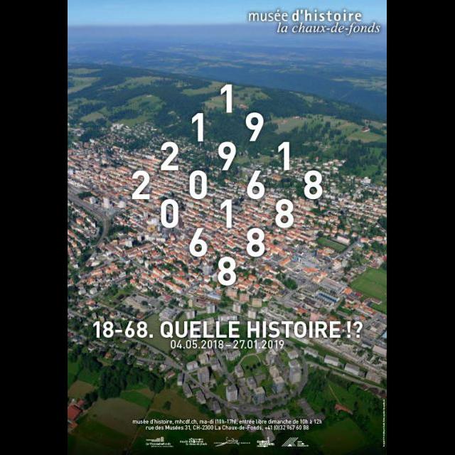 Affiche de l'exposition "18-68 quelle histoire!?", à La Chaux-de-Fonds. [chaux-de-fonds.ch - DR]