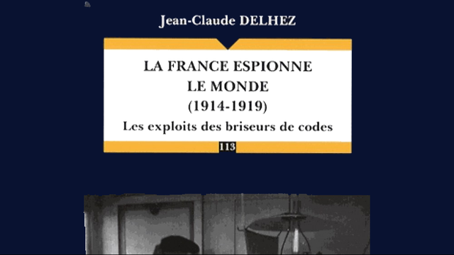 La France espionne le Monde (1914-1919) [Éditions Economica - Jean-Claude Delhez]