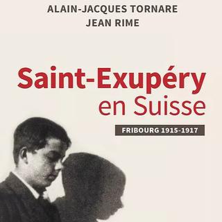 Saint-Exupéry en Suisse, Fribourg 1915-1917 [www.jeanrime.com]