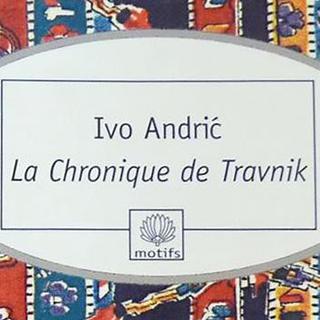 La chroniques de Travnik - Ivo Andrić [DR - Editions du Rocher]