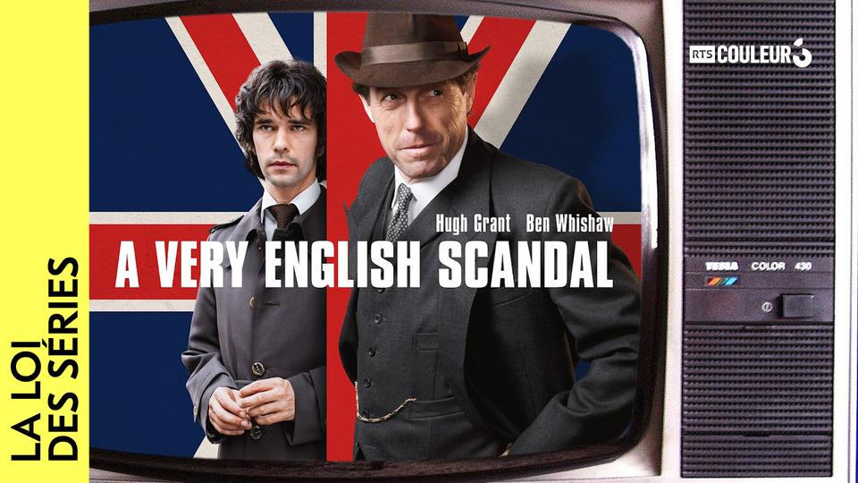 La Loi des séries - A very English Scandal. [RTS]