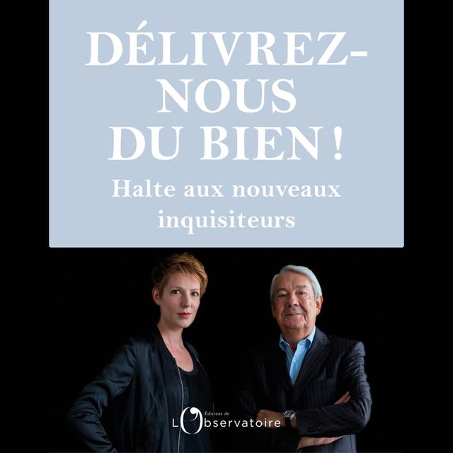 "Délivrez-nous du bien!" de Natacha Polony et Jean-Michel Quatrepoint. [Editions de L'Observatoire]