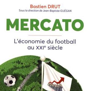 La couverture du livre: "Mercato, l'économie du football au XXIe siècle", aux éditions Bréal.
