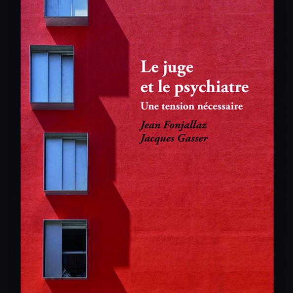 Couverture du livre "Le juge et le psychiatre. Une tension nécessaire". [Stämpfli Editions - DR]
