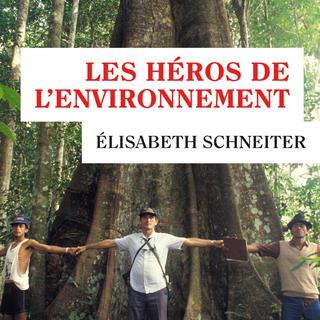 La couverture du livre "Les héros de l'environnement" d'Elisabeth Schneiter, aux éditions du Seuil.
