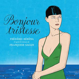 Couverture de la bande dessinée "Bonjour Tristesse" de Frédéric Rébéna. [Ed. Rue de Sèvres - DR]