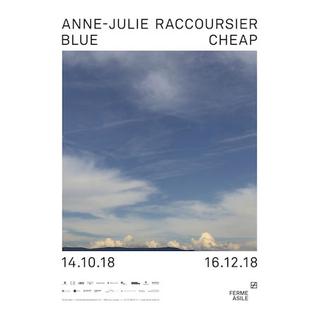 Affiche de l'exposition "Blue Cheap" d'Anne-Julie Raccoursier à la Ferme Asile. [ferme-asile.ch - DR]