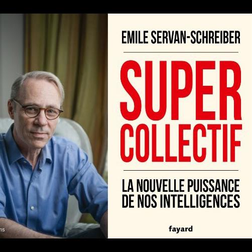 Emile Servan Schreiber, auteur du livre "Super collectif". [Editions Fayard - DR]