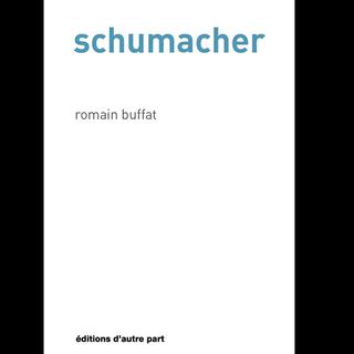 "Schumacher", le premier roman de Romain Buffat. [Editions d'autre part - DR]