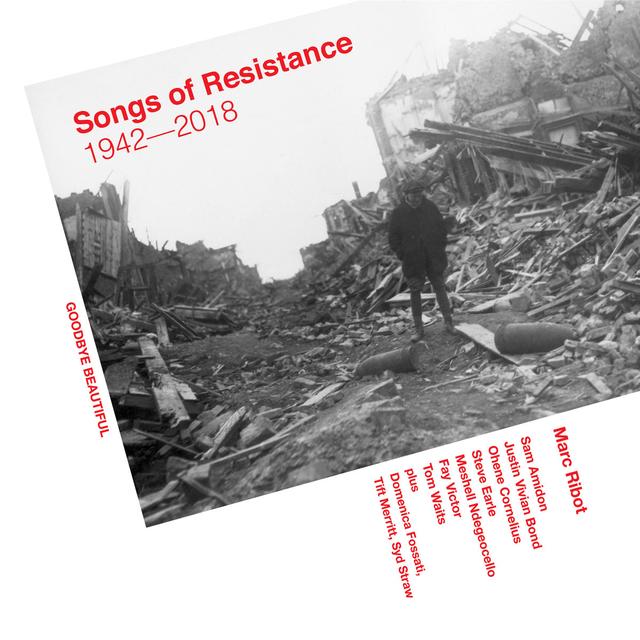 La pochette de l'album "Songs of Resistance 1942 - 2018" de Marc Ribot.
Anti Records, 2018 [Anti Records, 2018]