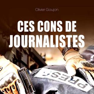 La couverture du livre "Ces cons de journalistes" d'Olivier Goujon. [Max Milo]