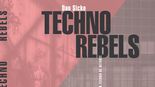 La couverture du livre "Techno Rebels" de Dan Sicko. [Editions Allia - DR]