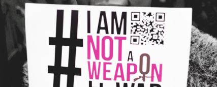 Affiche de la campagne "I am not a weapon of war" contre le viol comme arme de guerre [Notaweaponofwar.org - DR]