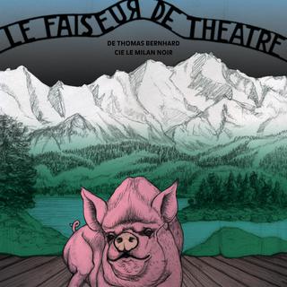 Affiche du spectacle "Le Faiseur de Théâtre". [DR]