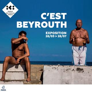 Visuel de "C'est Beyrouth" à l'Institut des Cultures d'Islam. [institut-cultures-islam.org]