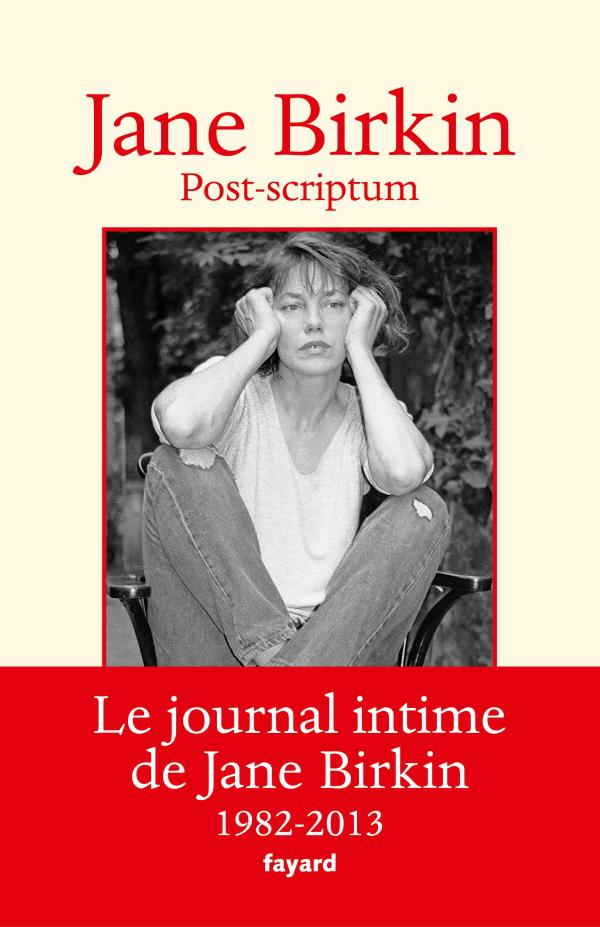 La couverture du livre "Post-scriptum: le journal intime de Jane Birkin, 1982-2013" de Jane Birkin. [DR/Fayard]