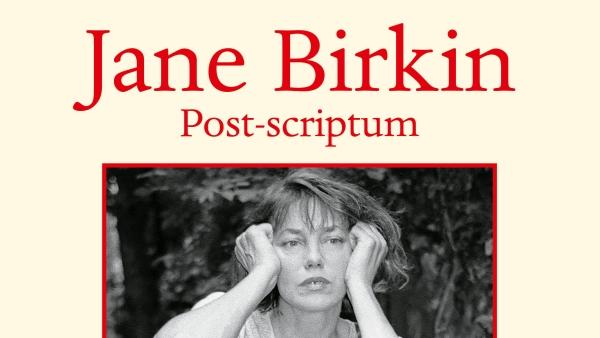 La couverture du livre "Post-scriptum: le journal intime de Jane Birkin, 1982-2013" de Jane Birkin. [DR/Fayard]