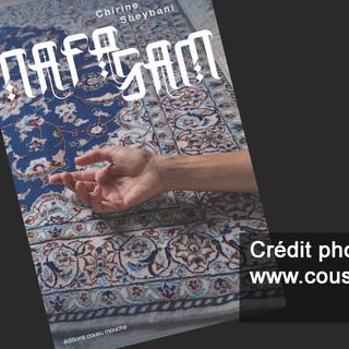 Chirinie Sheybani présente son premier roman "Nafasam", édition cousu mouche. [www.cousumouche.com - cousu mouche]