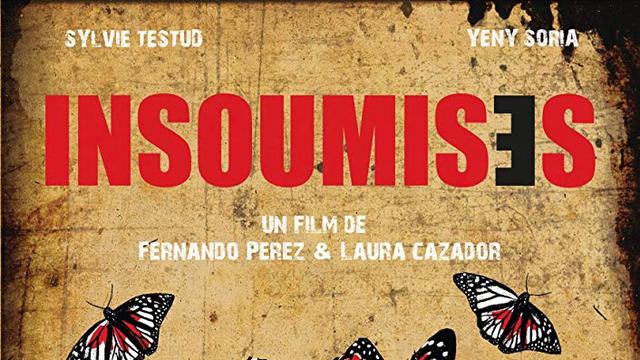 L'affiche du film "Insoumise" de Fernando Perez et Laura Cazador. [DR]