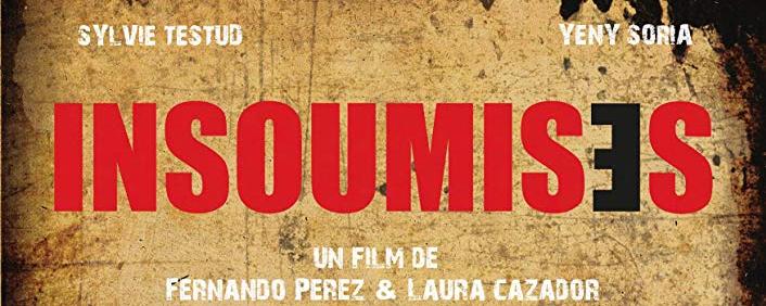 L'affiche du film "Insoumise" de Fernando Perez et Laura Cazador. [DR]