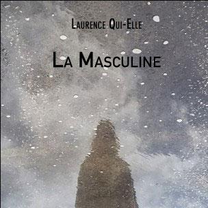 Le livre La Masculine de Laurence Qui-Elle. [Les éditions du net - DR]
