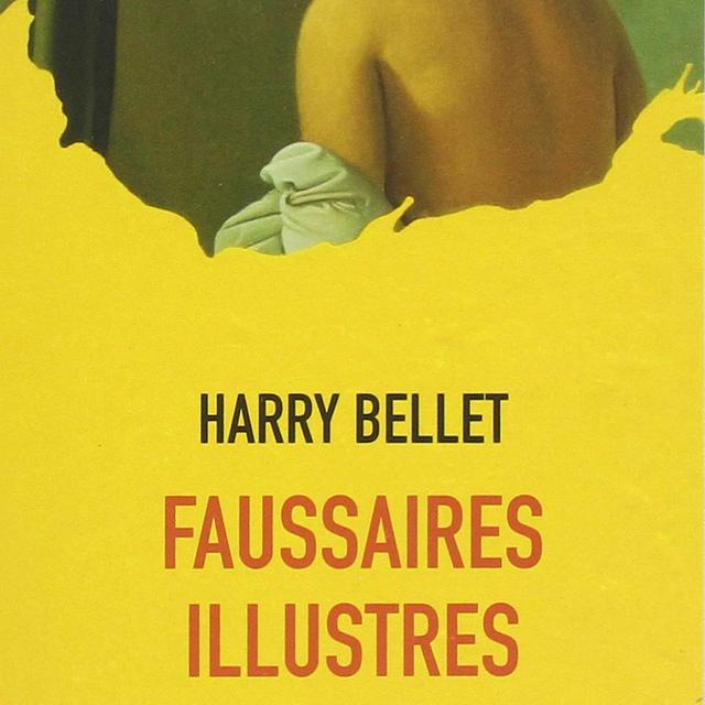 Couverture de l'ouvrage de Harry Bellet, "Faussaires illustres". [Editions Actes Sud]