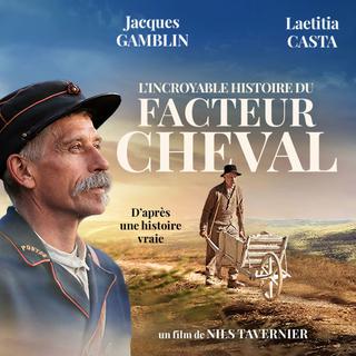 L'affiche du film "L'incroyable histoire du Facteur Cheval" de Nils Tavernier.