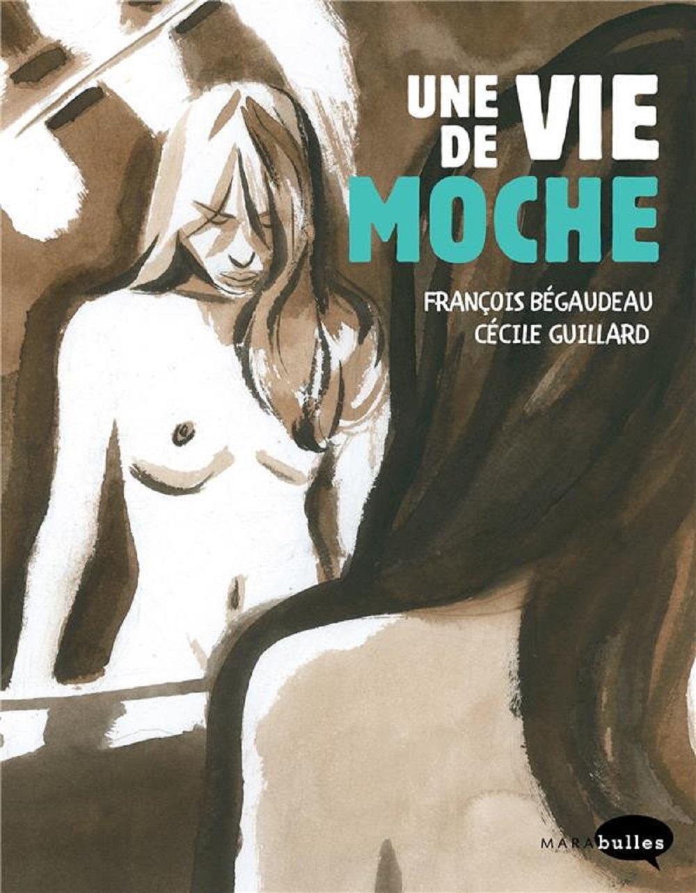 La couverture d'"Une vie de moche", de François Bégaudeau et Cécile Guillard. [Editions Marabulles]