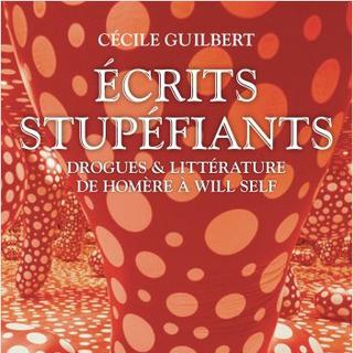 "Ecrits Stupéfiants" de Cécile Guilbert.