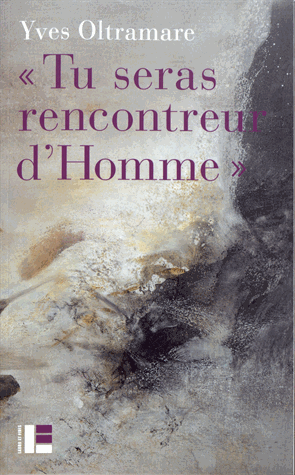 La couverture de "Tu seras rencontreur d'Homme" d'Yves Oltramare. [Labor et Fides]